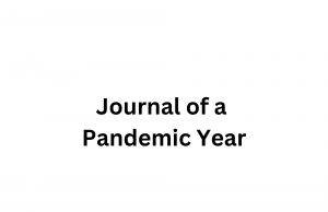 Journal of A Pandemic Year